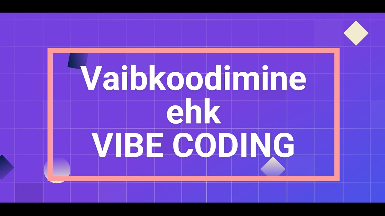 Vaibkoodimine ehk vibe coding: loo AI-ga veebi&auml;ppe (e-&otilde;pe, 4h, eesti keeles)