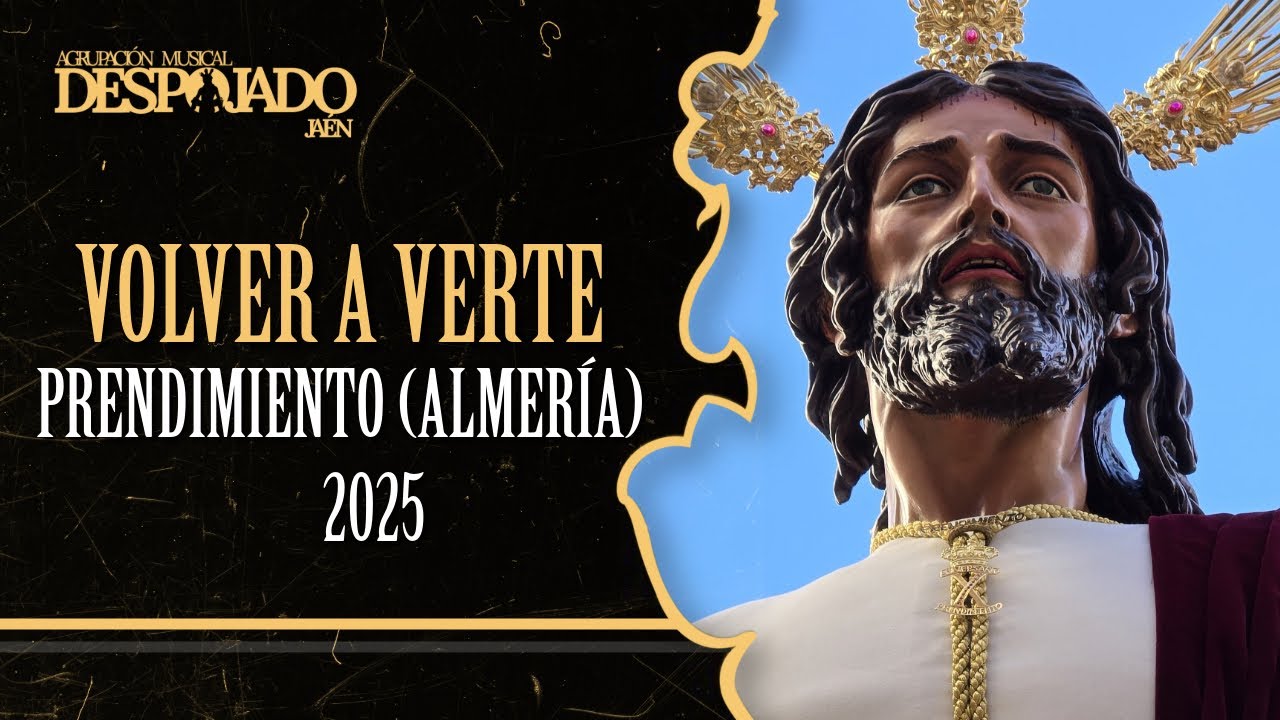 [4k] VOLVER A VERTE | Prendimiento (Almería) 2025 | PASIÓN DE COFRADES