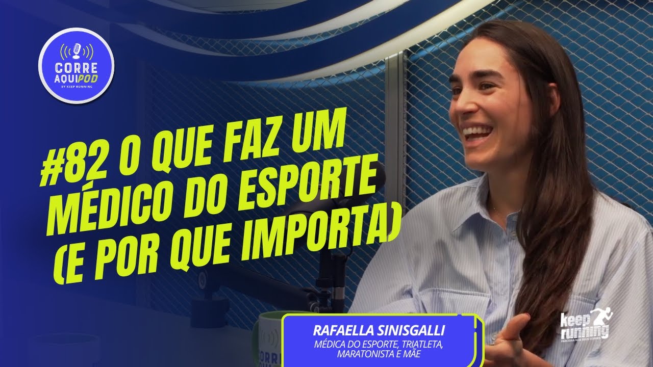 Ep.#82 - Rafaella Sinisgalli – Médica do esporte, triatleta, maratonista e mãe.