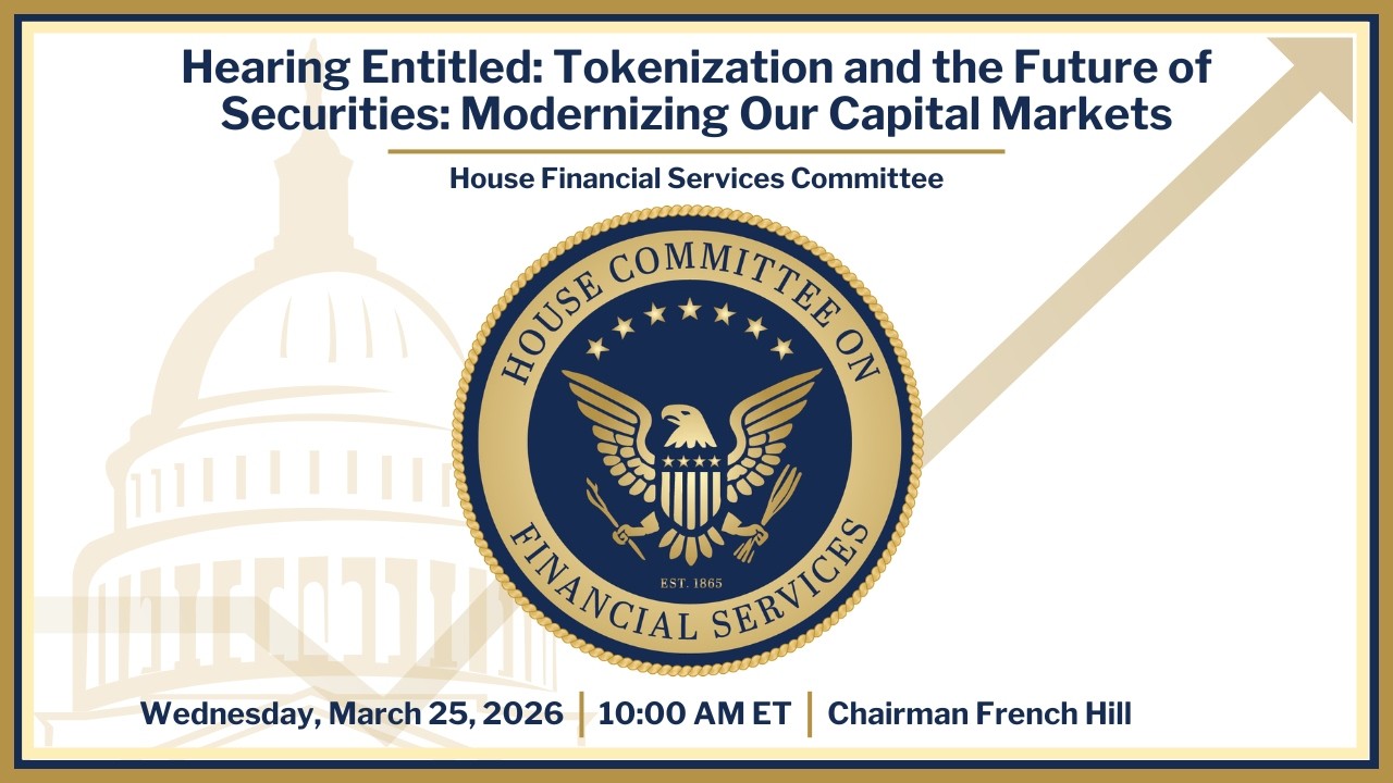 Hearing Entitled: Tokenization and the Future of Securities: Modernizing Our Capital Markets