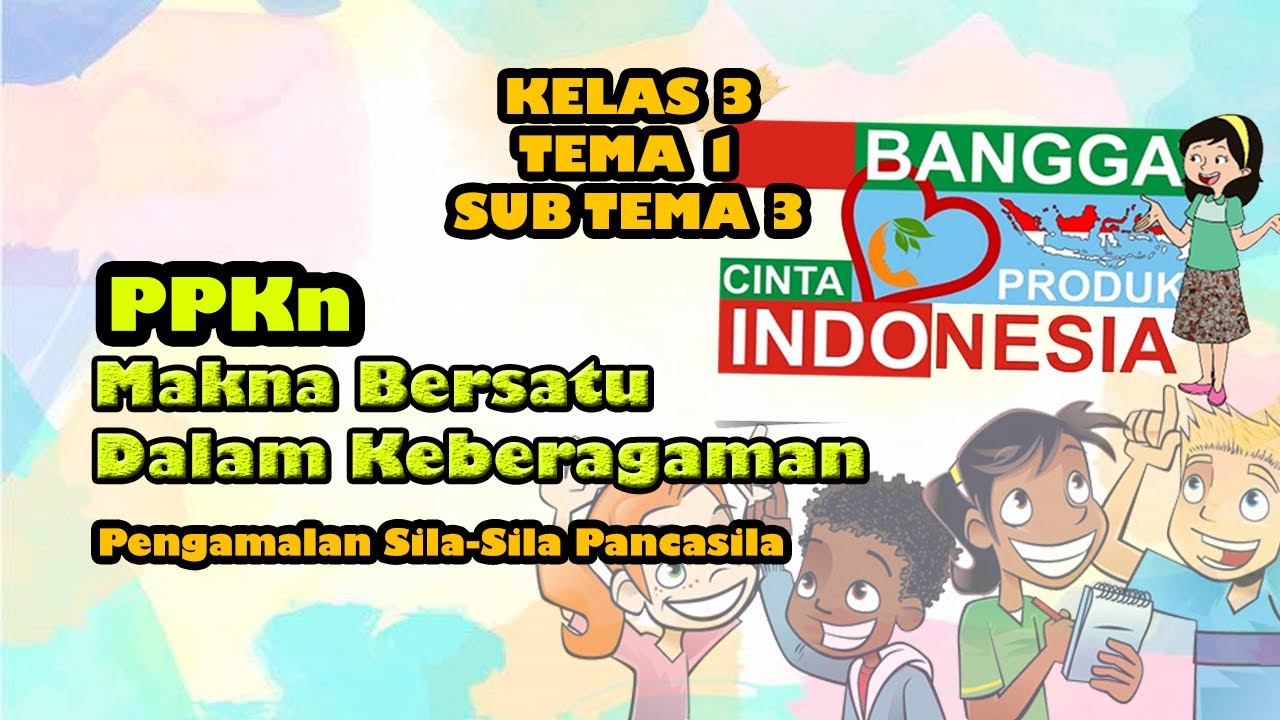 PPKn | MAKNA BERSATU DALAM KEBERAGAMAN | TEMA 1 SUB TEMA 3 | PENGAMALAN SILA SILA PANCASILA