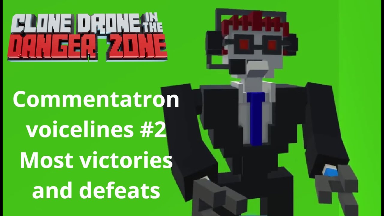 Commentatron voice lines Part 2 - Most Victories, all defeats - Clone Drone in the Danger Zone