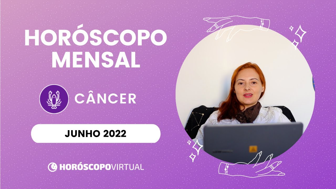 Hor&oacute;scopo C&acirc;ncer Junho 2022 ♋