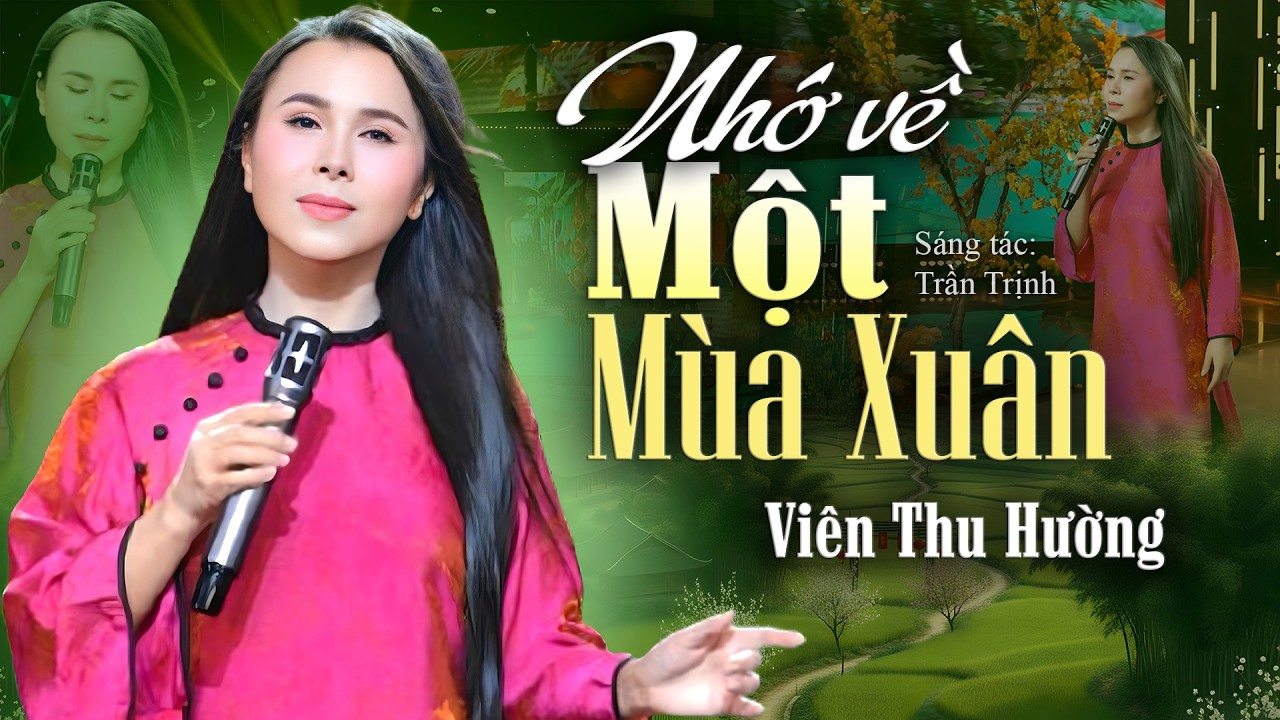 Nhớ Về Một Mùa Xuân - Viên Thu Hường 🌸 Nhạc Xuân Trữ Tình 2026 Mới Nhất