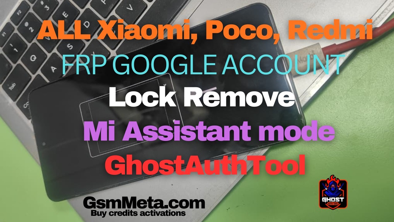 Xiaomi FRP Removal via Mi Assistant Mode | Ghost Auth Tool | Ghost FRP Tool