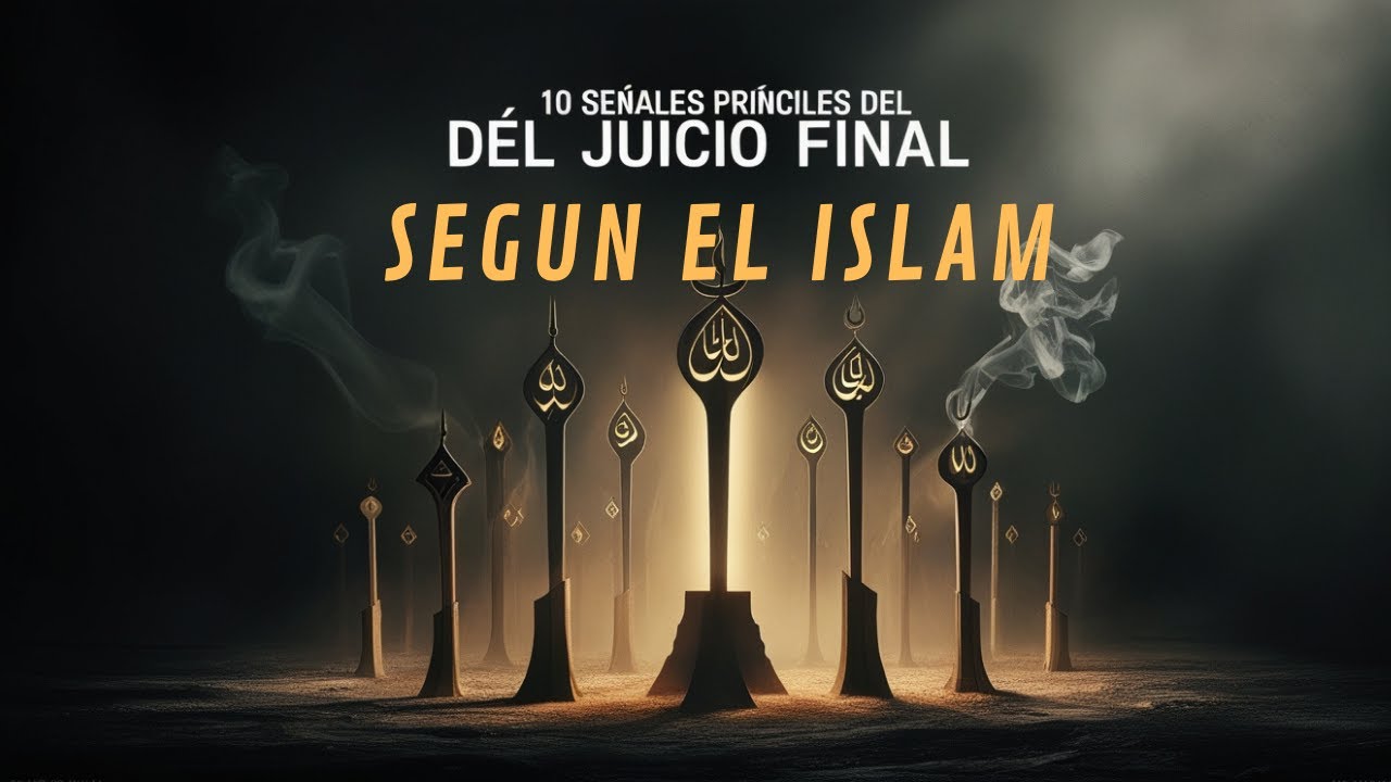El Fin del Mundo Según el Islam: Las 10 Señales del Juicio Final