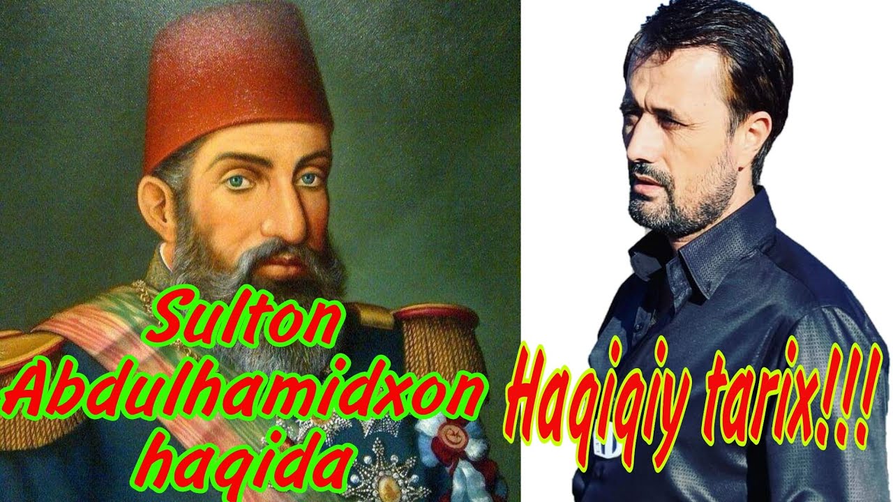 Sulton Abdulhamidxon haqida haqiqiy tarix!!!