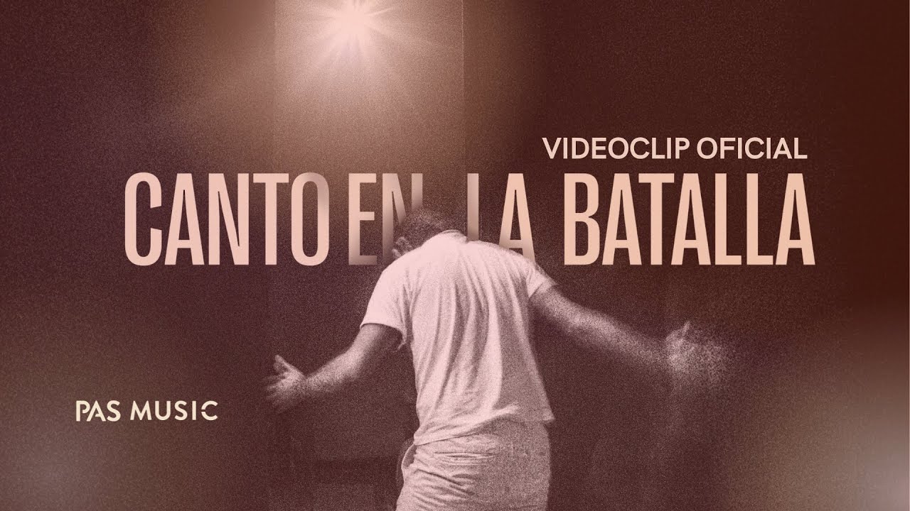 PAS Music⎪Canto en la Batalla (Video Oficial)