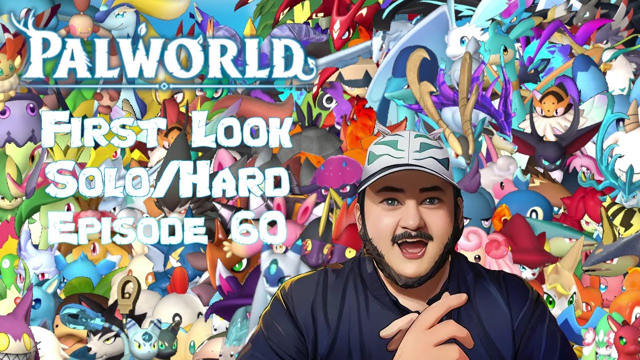 Palworld - First Look Solo/Hard -- Episode 60