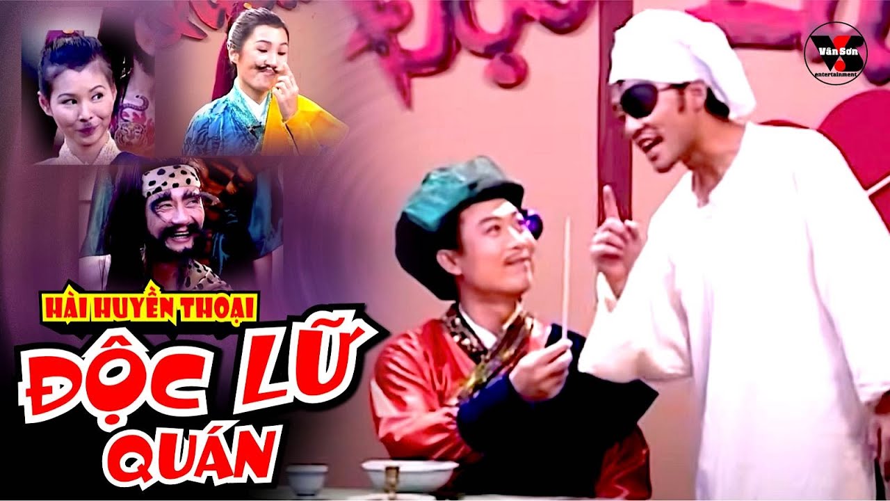 VAN SON 😊 Hài Huyền Thoại - ĐỘC LỮ QUÁN