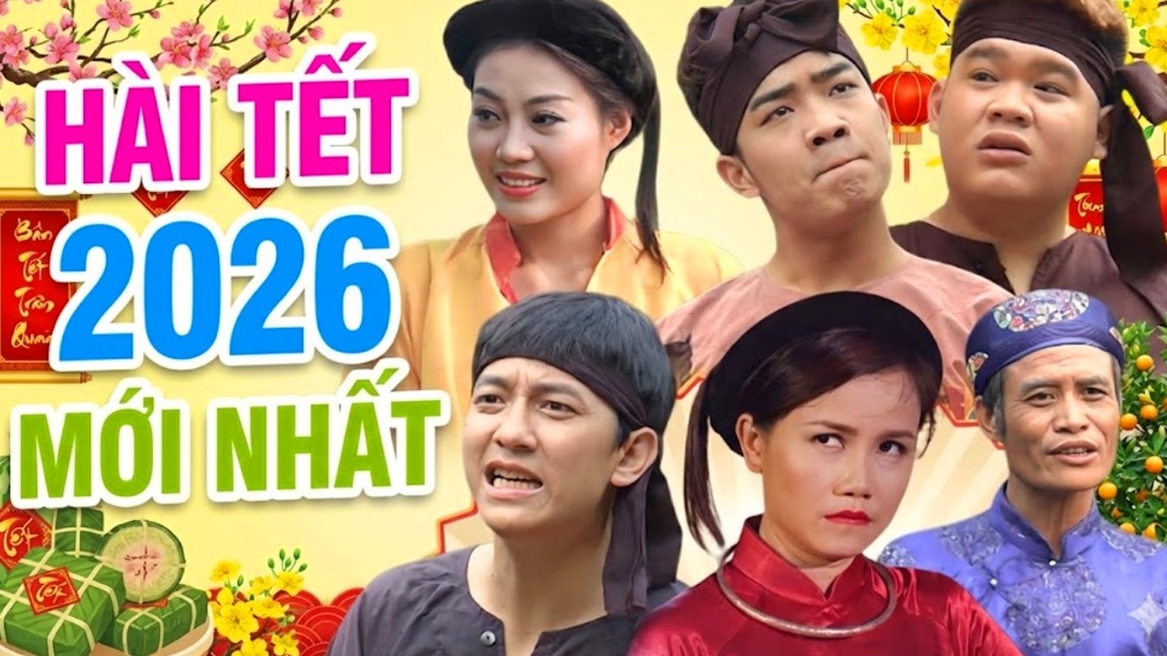 Hài tết 2026 mới nhất  - Phim hài tết dân gian 2026 mới nhất - Cười Vỡ Bụng