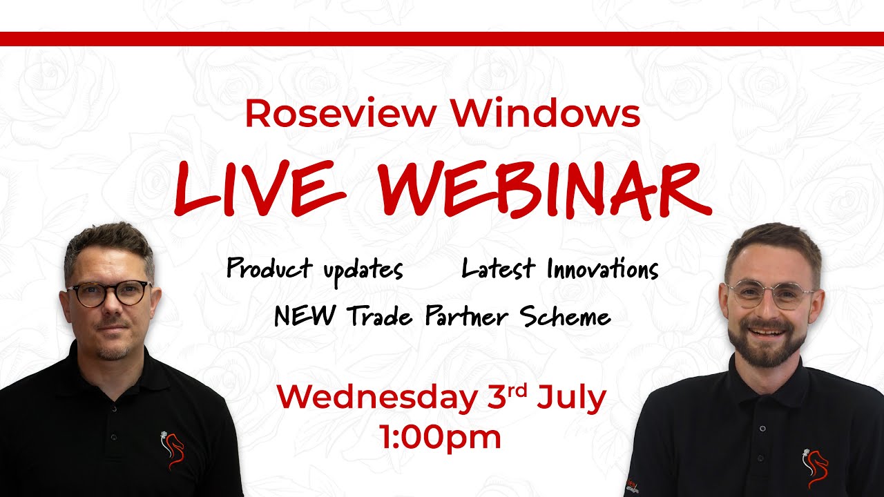 Live Webinar (3rd July 2024) | Roseview Windows