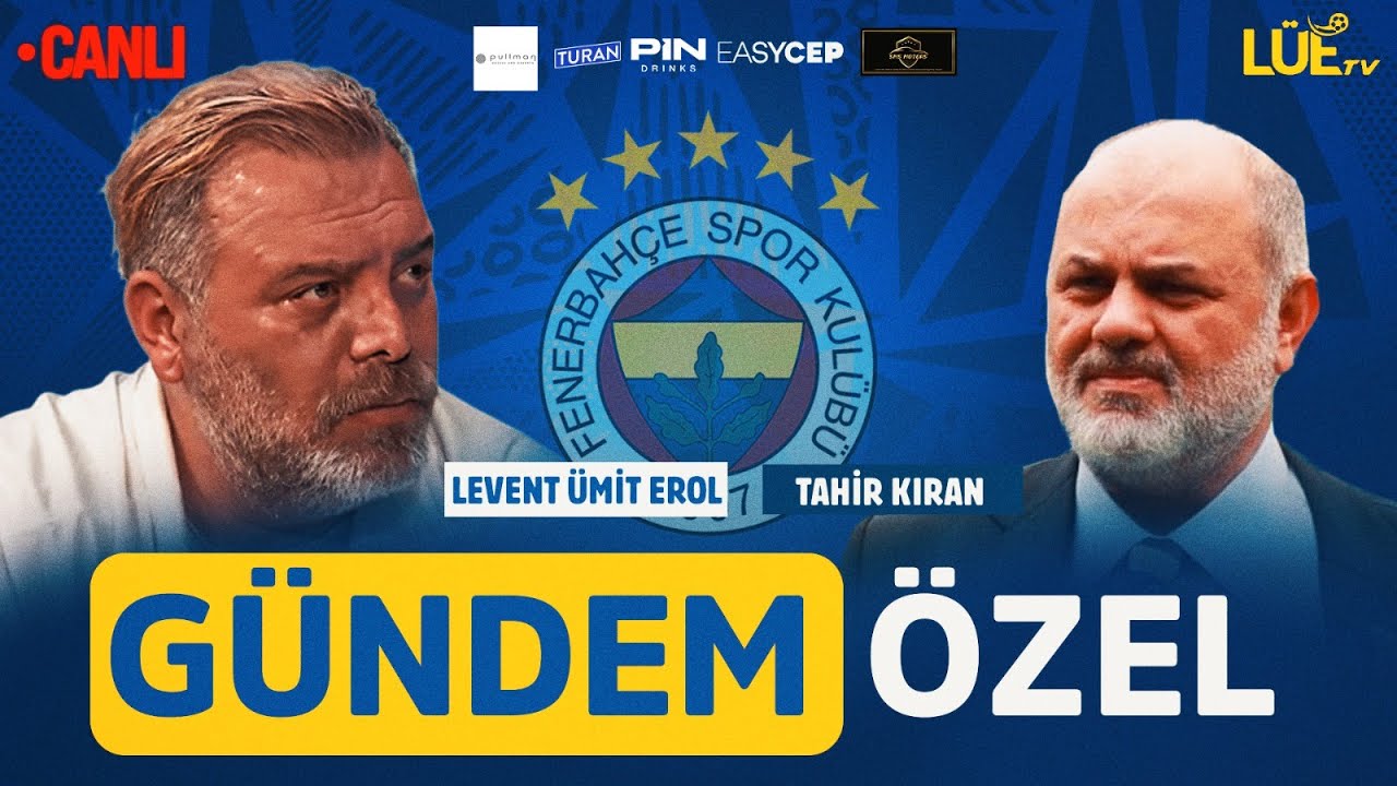 FENERBAHÇE GÜNDEM TAHİR KIRAN ÖZEL|KONGRE, ALİ KOÇ, SADETTİN SARAN, HAKAN B. KUTLUALP, İSMAİL KARTAL