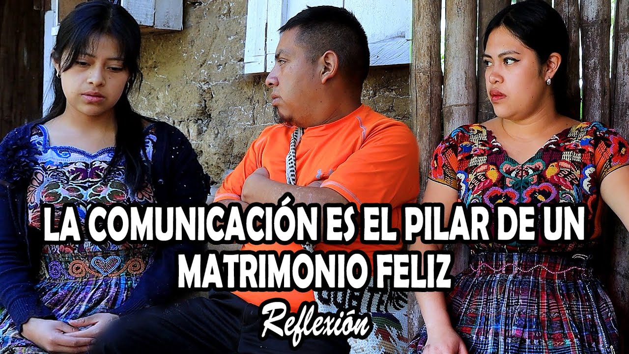 LA COMUNICACIÓN ES EL PILAR DE UN MATRIMONIO FELIZ Reflexión