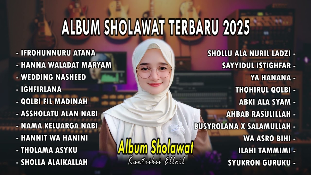 KUMPULAN SHOLAWAT KUNTRIKSI ELLAIL POPULAR 2025 (COVER)