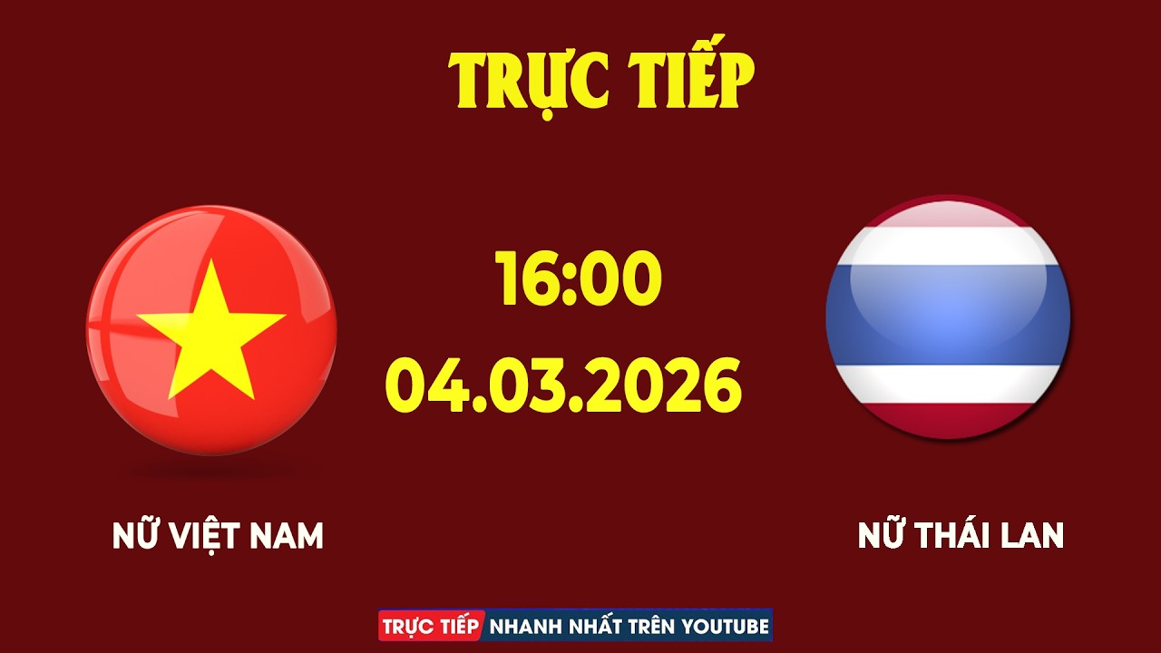 Nữ Việt Nam vs Nữ Thái Lan | Cuộc Chiến Giằng Co Kịch Tính