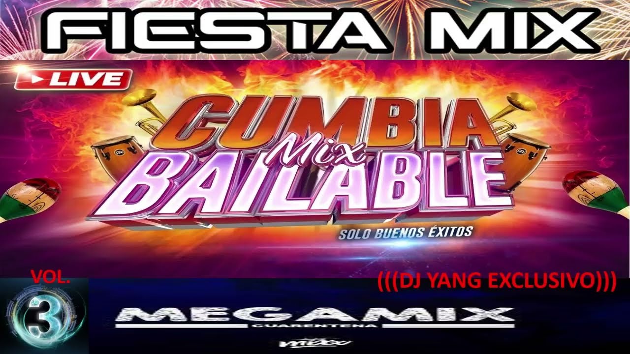MIX CUMBIAS BAILABLES VOL 3 (((DJ YANG EXCLUSIVO)))