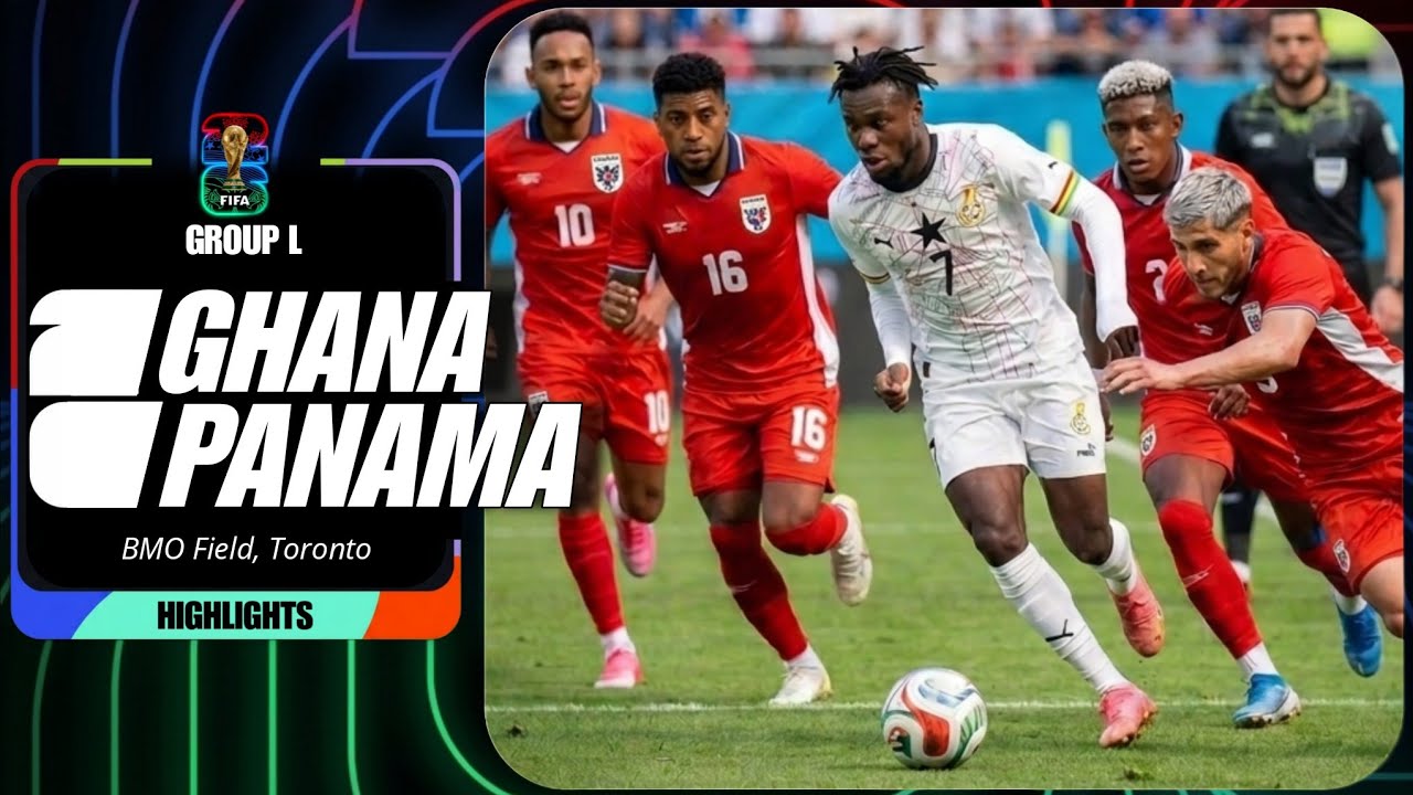 GHANA VS PANAMA | Group L FIFA World Cup 2026 (18/06/2026)