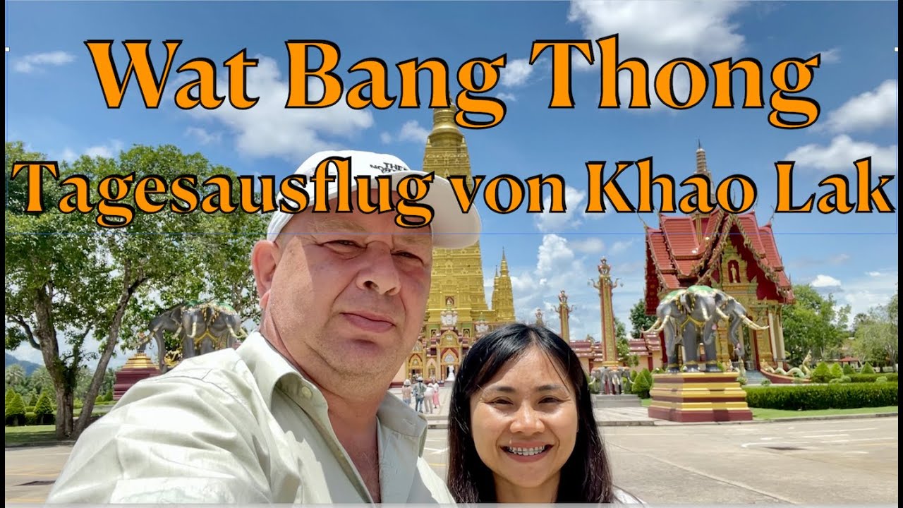 🛕Wat Bang Thong วัดบางโทง– Wat Maha That Wachiramongkol | Tagesausflug ab Khao Lak