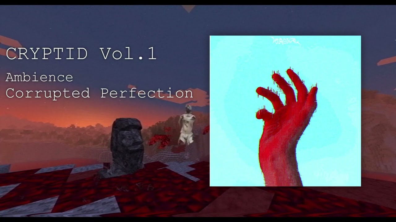 CRYPTID Vol.1 (OST) - Corrupted Perfection [Ambience]