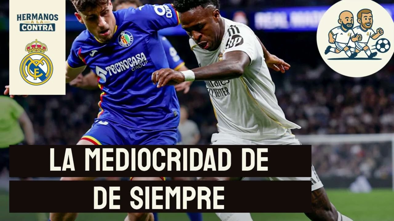 Un MEDIOCRE REAL MADRID es INCAPAZ de GANAR en casa contra el GETAFE