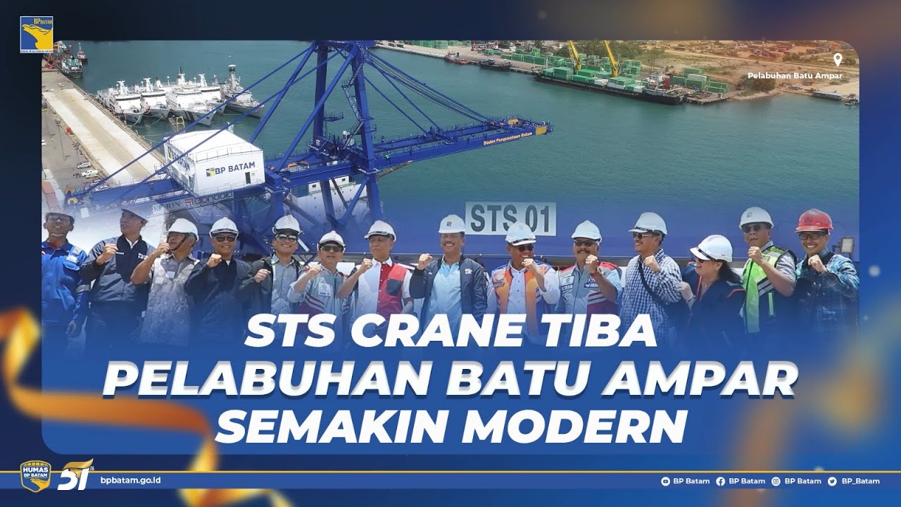 STS Crane Tiba, Pelabuhan Batu Ampar Semakin Modern