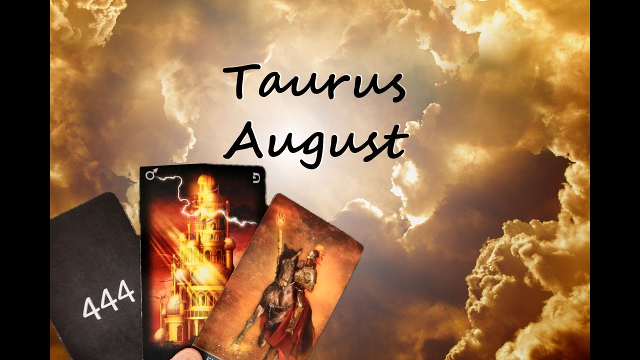 Taurus August ~ Things Happen Fast...You Don't See This Coming...The Universe is Helping You Out