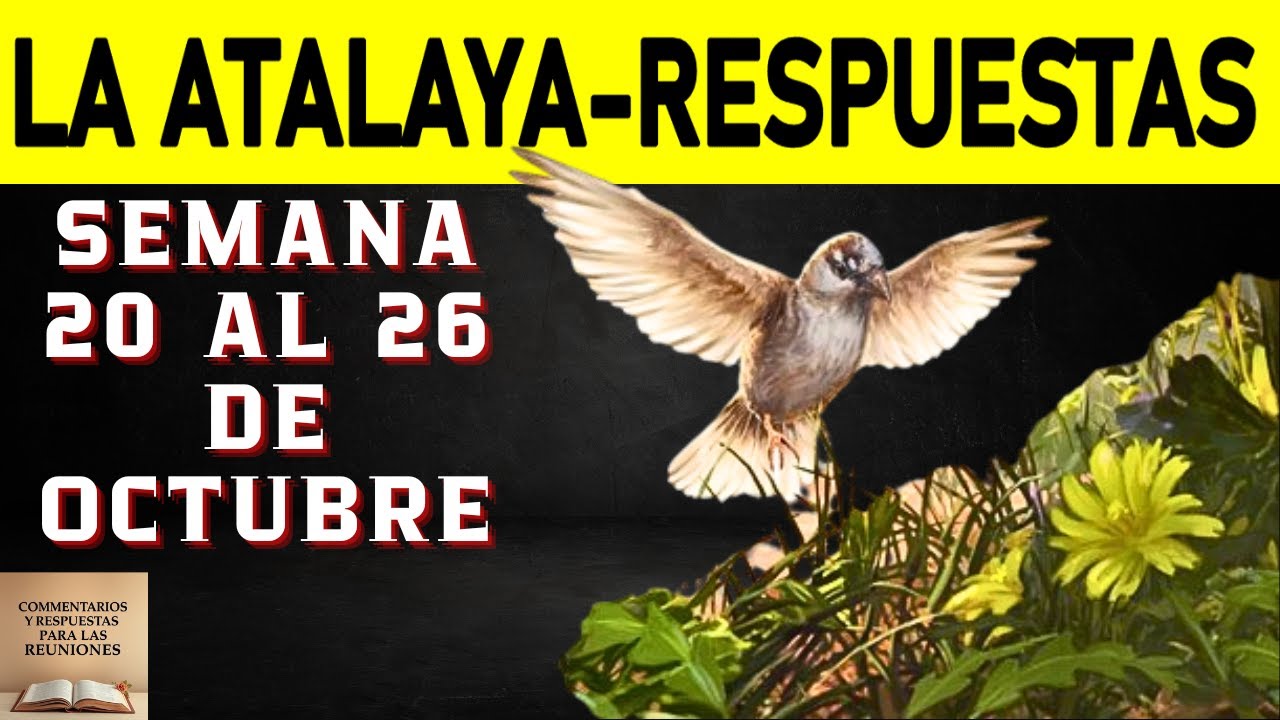 ESTUDIO DE LA ATALAYA de esta semana / 20 al 26 de octubre de 2025 / Respuestas / ATALAYA DE ESTUDIO