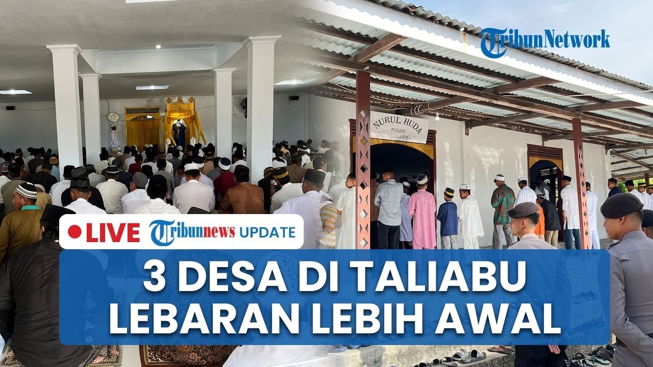 🔴 LIVE: 3 Desa di Taliabu Salat Idulfitri 1447 H dan Rayakan Lebaran Lebih Awal dari Pemerintah