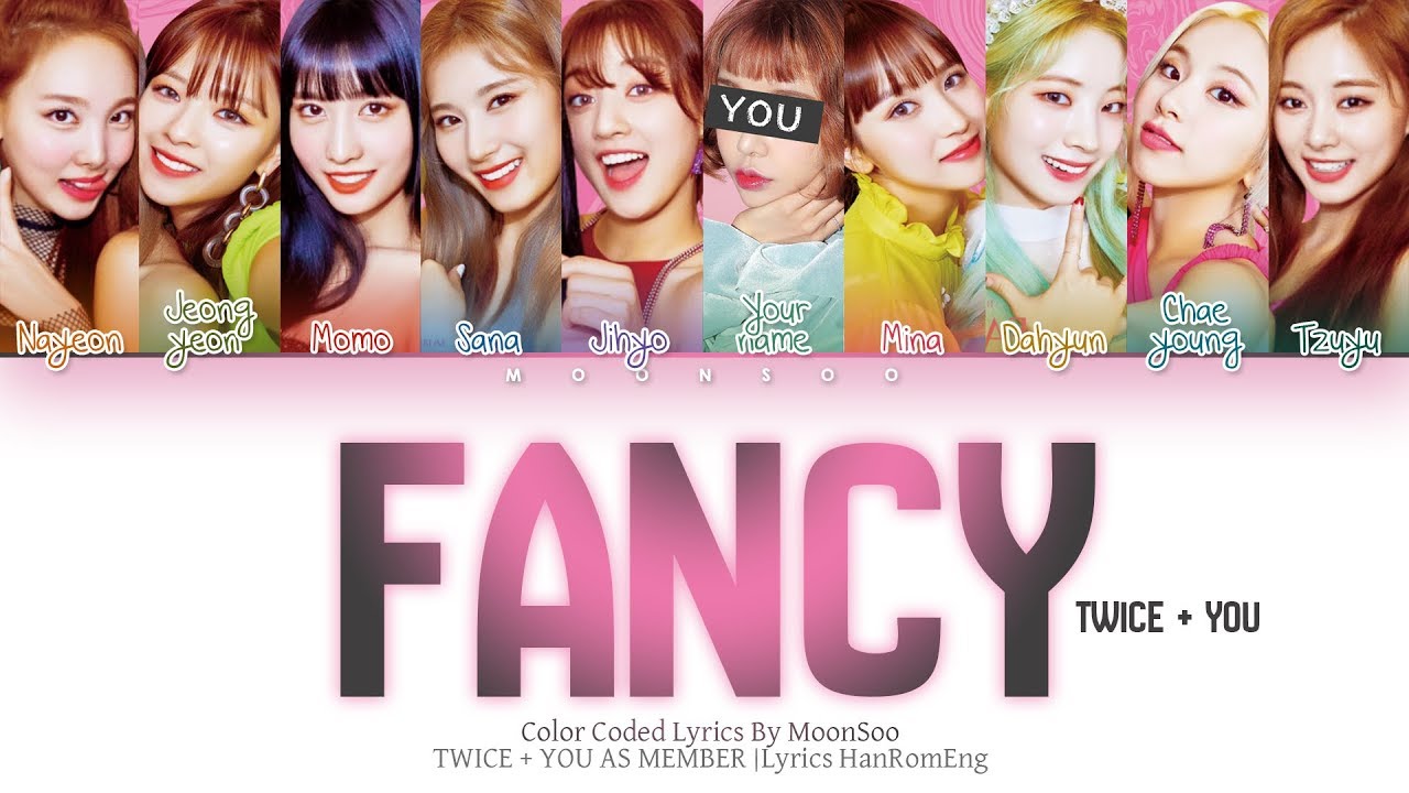 [TWICE 트와이스] 'FANCY' (10 ver.) | You as 10th Member | Color Coded Lyrics