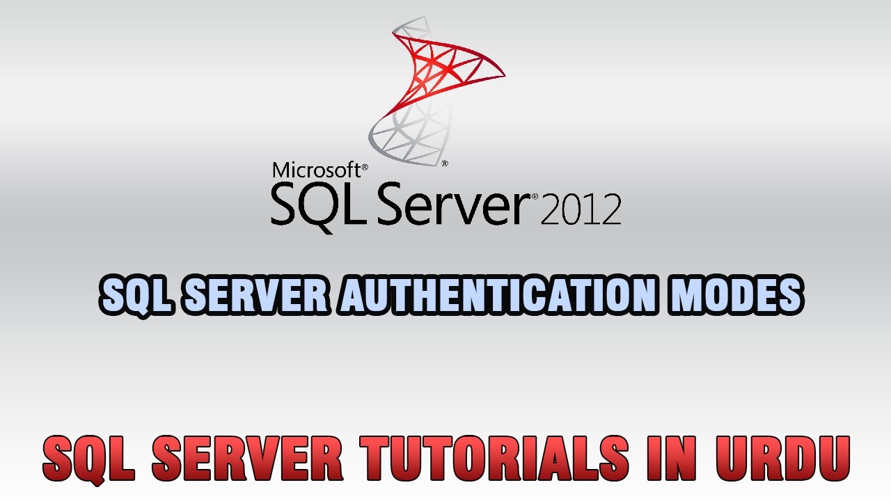 SQL Server Tutorials In Urdu/Hindi - SQL Server Authentication Modes