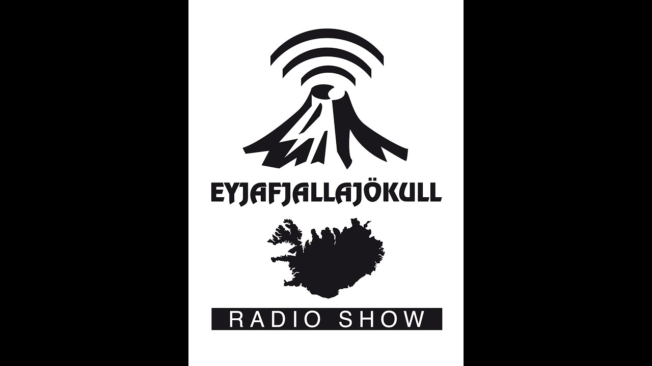 Eyjafjallaj&ouml;kull Radio Show - Iceland - Tagtr&auml;umer&sup2; & Steindor Jonsson