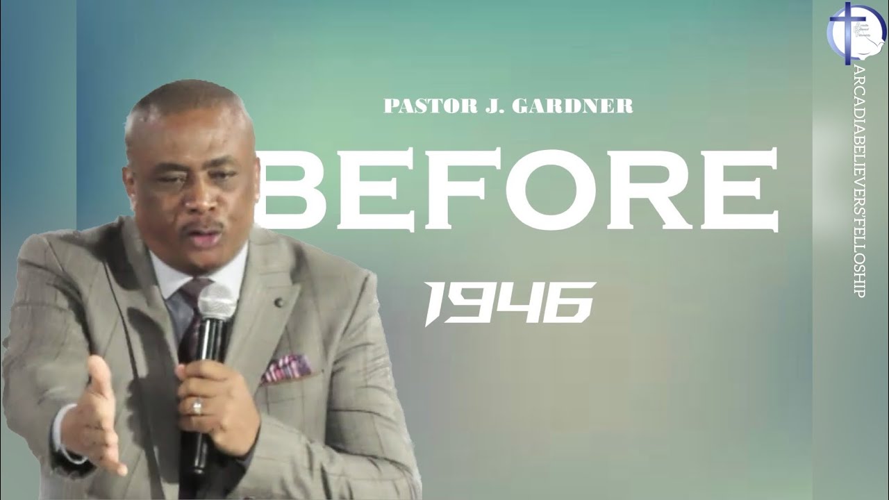 Before 1946 - Pastor J. Gardner