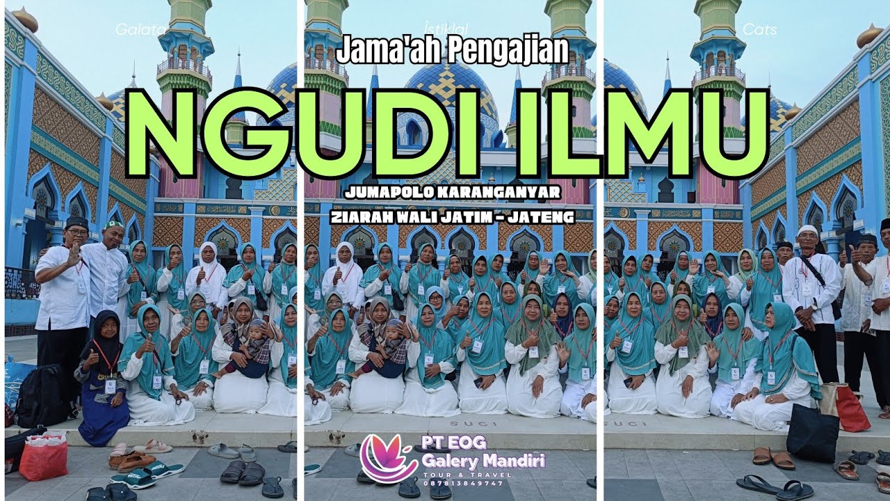 JAMA'AH PENGAJIAN NGUDI ILMU JUMAPOLO GOES TO ZIARAH WALI JATIM - JATENG | WITH GALERY TOUR