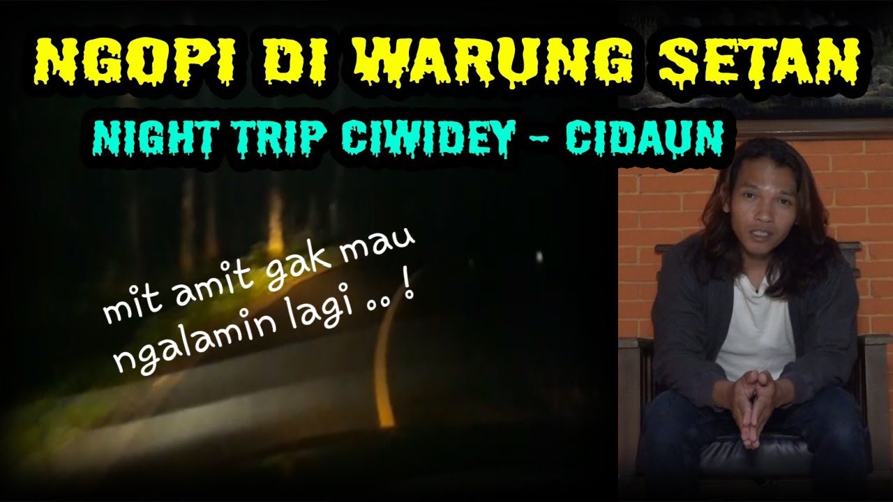 NGOPI DI WARUNG SETAN?!! || NIGHT TRIP CIWIDEY   CIDAUN