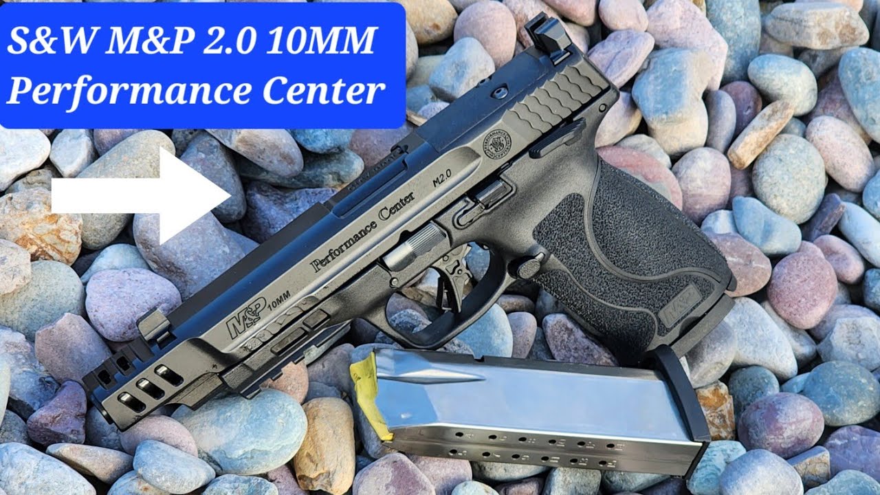 ( NEW) Smith & Wesson 2.0 10mm Performance Center- The ultimate woods gun!?