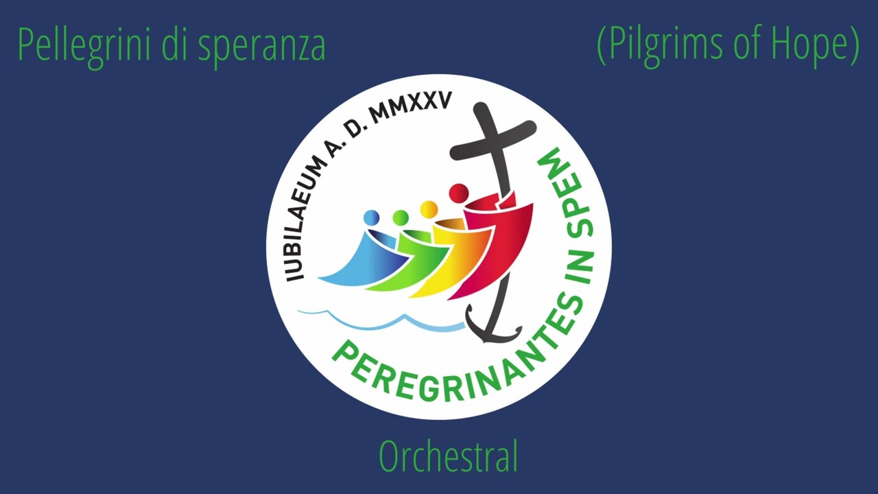 Pilgrims of Hope - Iubilaeum A.D. MMXXV - Orchestral instrumental