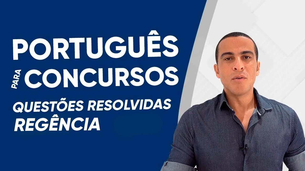 PORTUGUÊS PARA CONCURSOS - REGÊNCIA (QUESTÕES RESOLVIDAS)