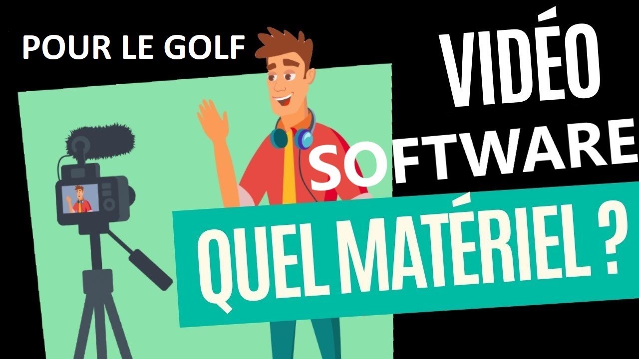 Quel matériel pour filmer un parcours de golf?