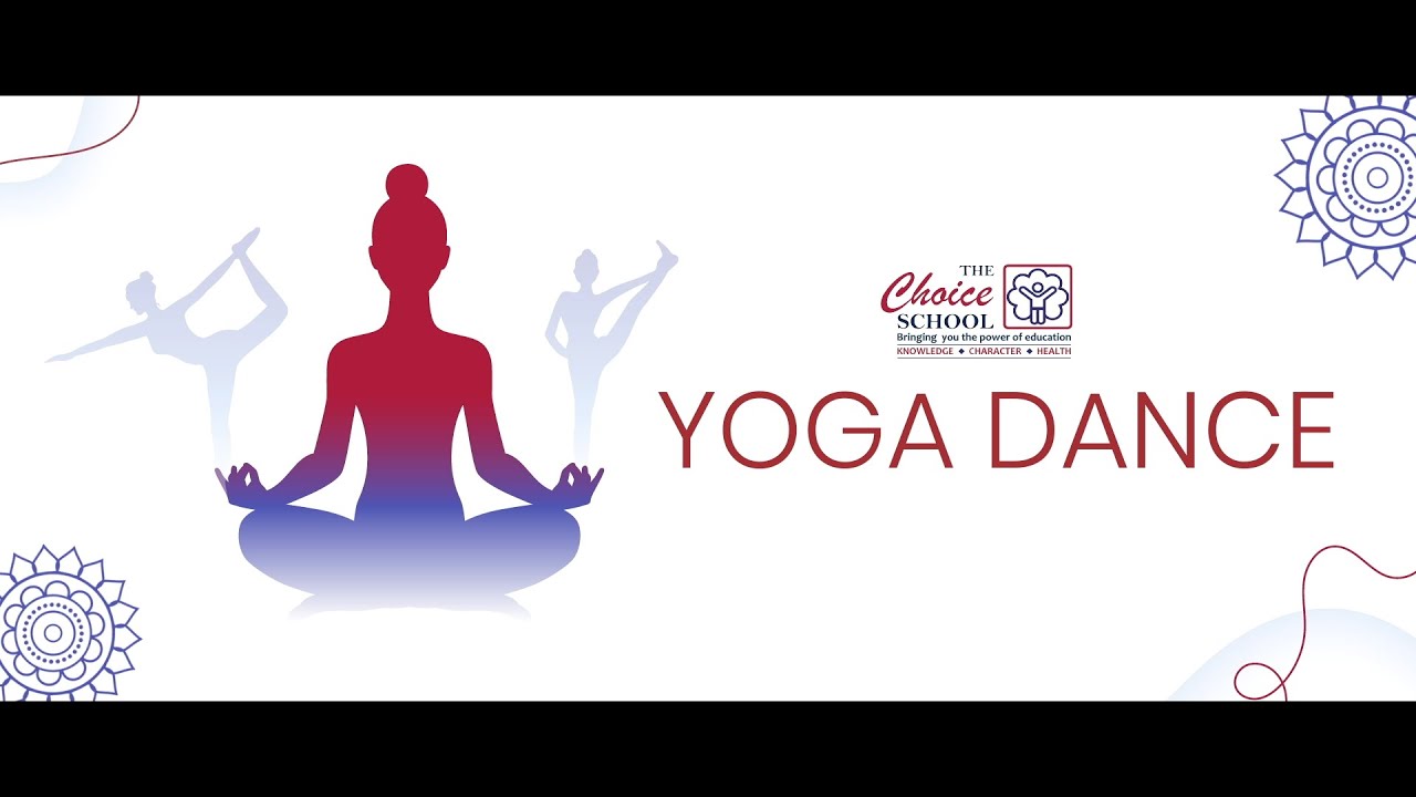 YOGA DANCE | THE CHOICE SCHOOL KOCHI