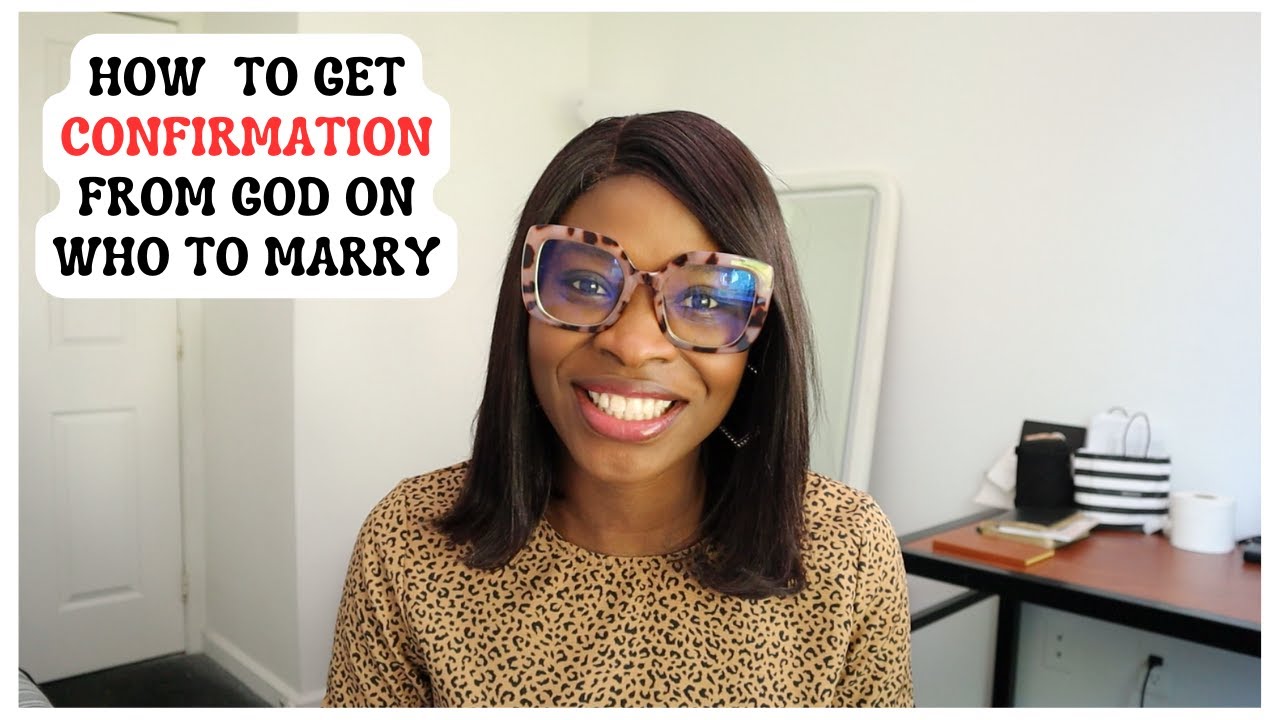 HOW TO GET CONFIRMATION FROM GOD ON WHO TO MARRY