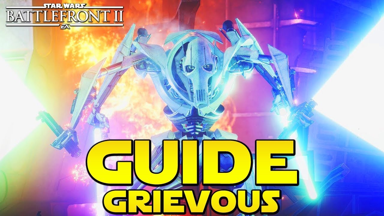GRIEVOUS - Guide Héros (Dégâts, Trucs & Astuces) | Star Wars Battlefront 2