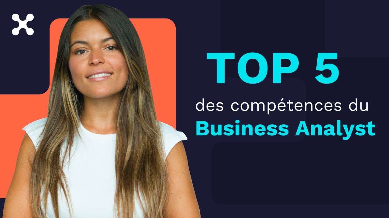 Business Analyst : les 5 compétences clés 🚀