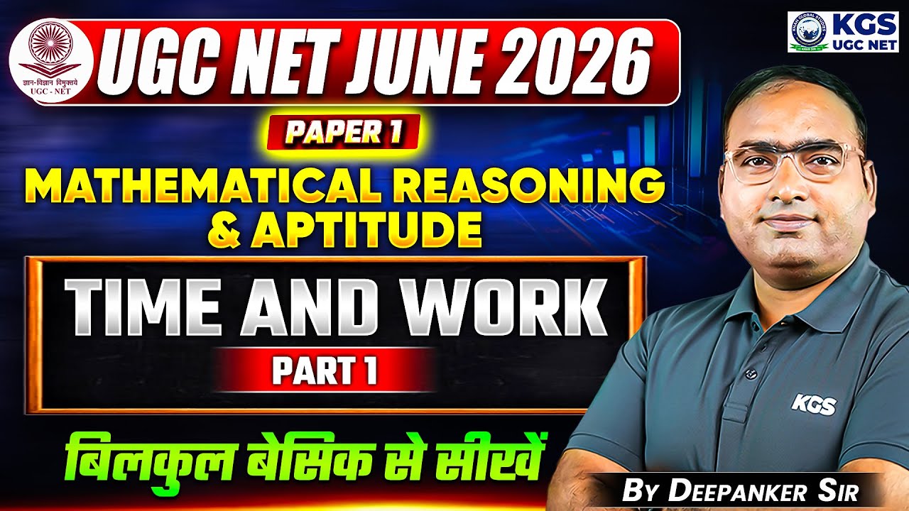 UGC NET JUNE 2026 | UGC NET Paper 1 Mathematical Reasoning & Aptitude Time and Work | Deepanker Sir