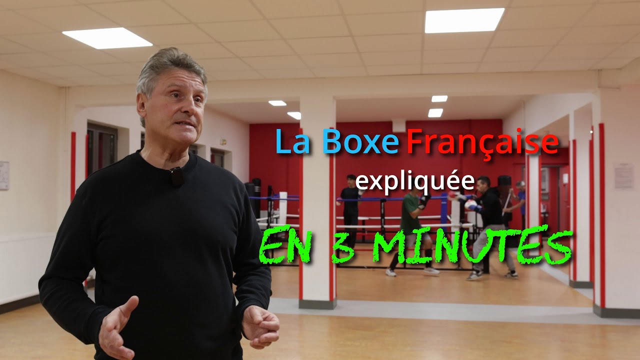 La Boxe fran&ccedil;aise expliqu&eacute;e en moins de 3 minutes