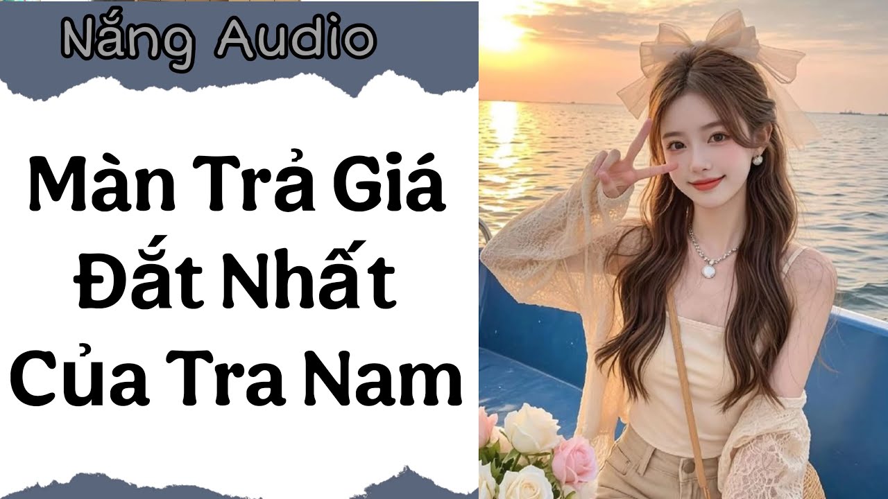 [ Truyện Audio ] Màn Trả Giá Đắt Nhất Của Tra Nam #truyenaudio #audio