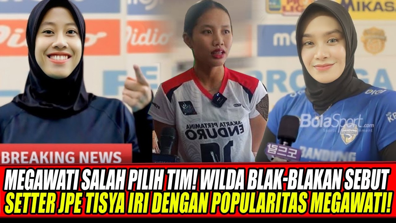 MEGAWATI SALAH PILIH TIM🔥WILDA BLAK-BLAKAN SEBUT SETTER JPE TISYA IRI DENGAN POPULARITAS MEGAWATI!