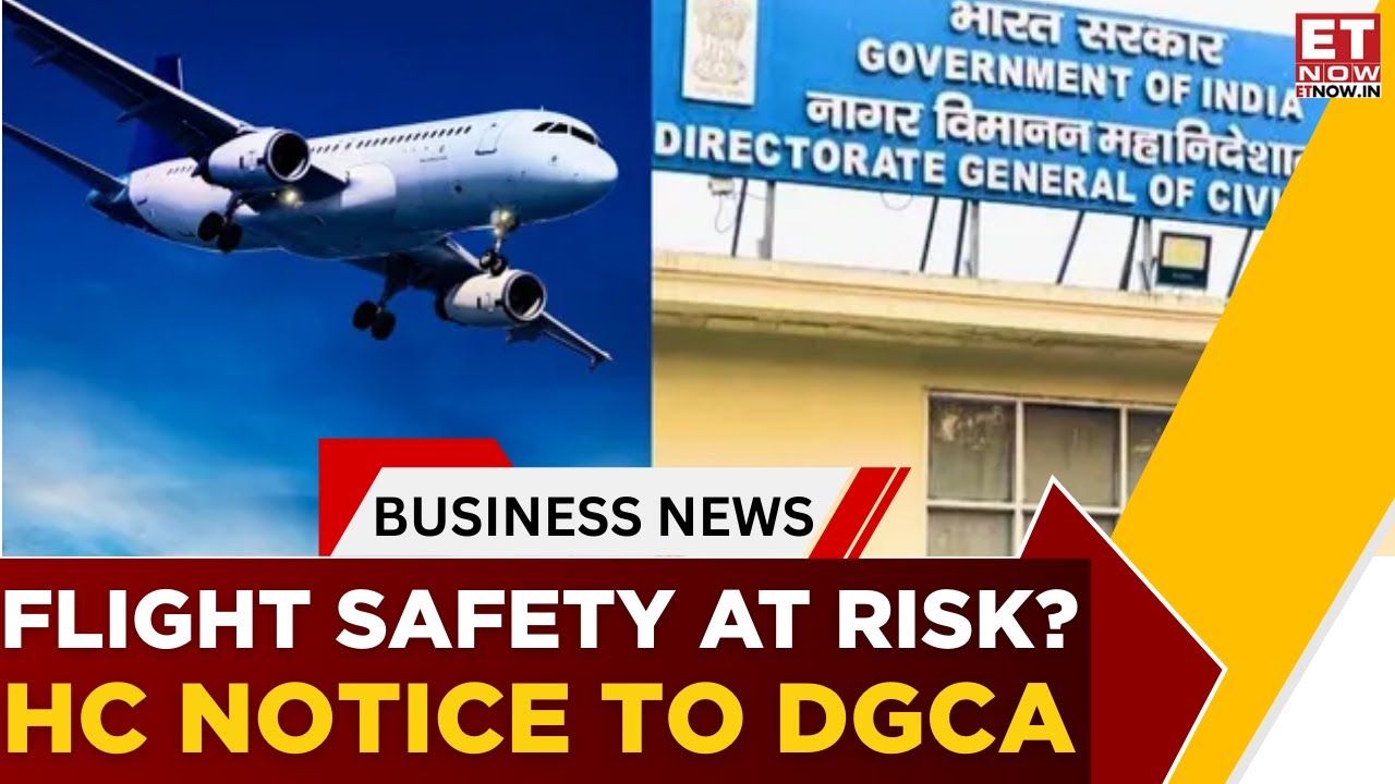 Delhi HC Issues Notice To DGCA Over Flight Duty Time Rule Exemptions | Breaking News | ET Now