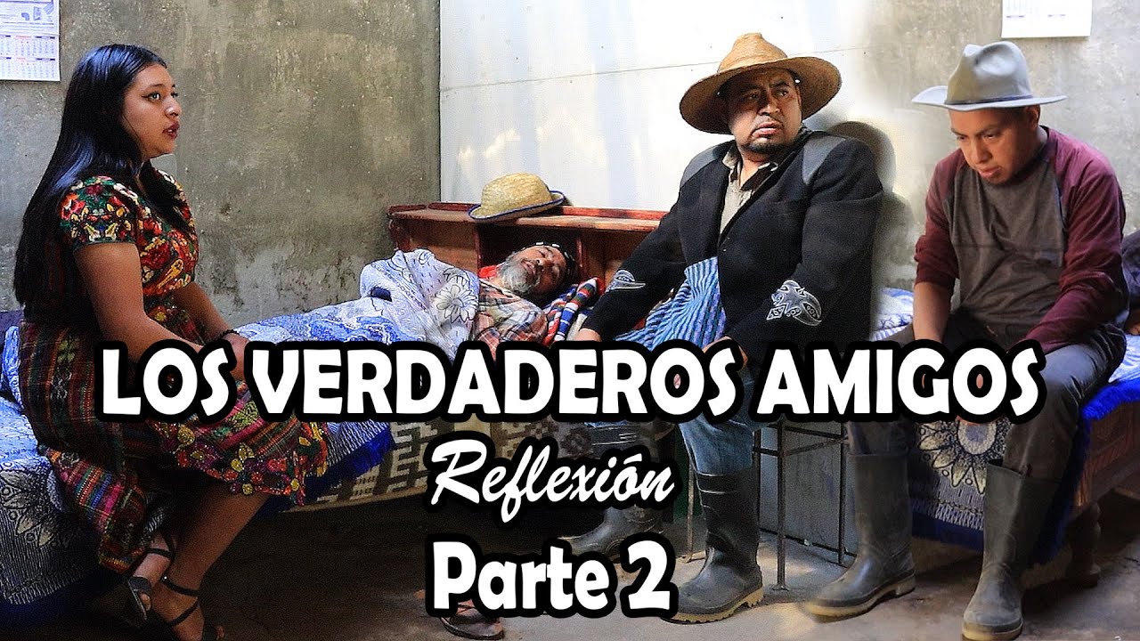 LOS VERDADEROS AMIGOS Reflexión Parte 2