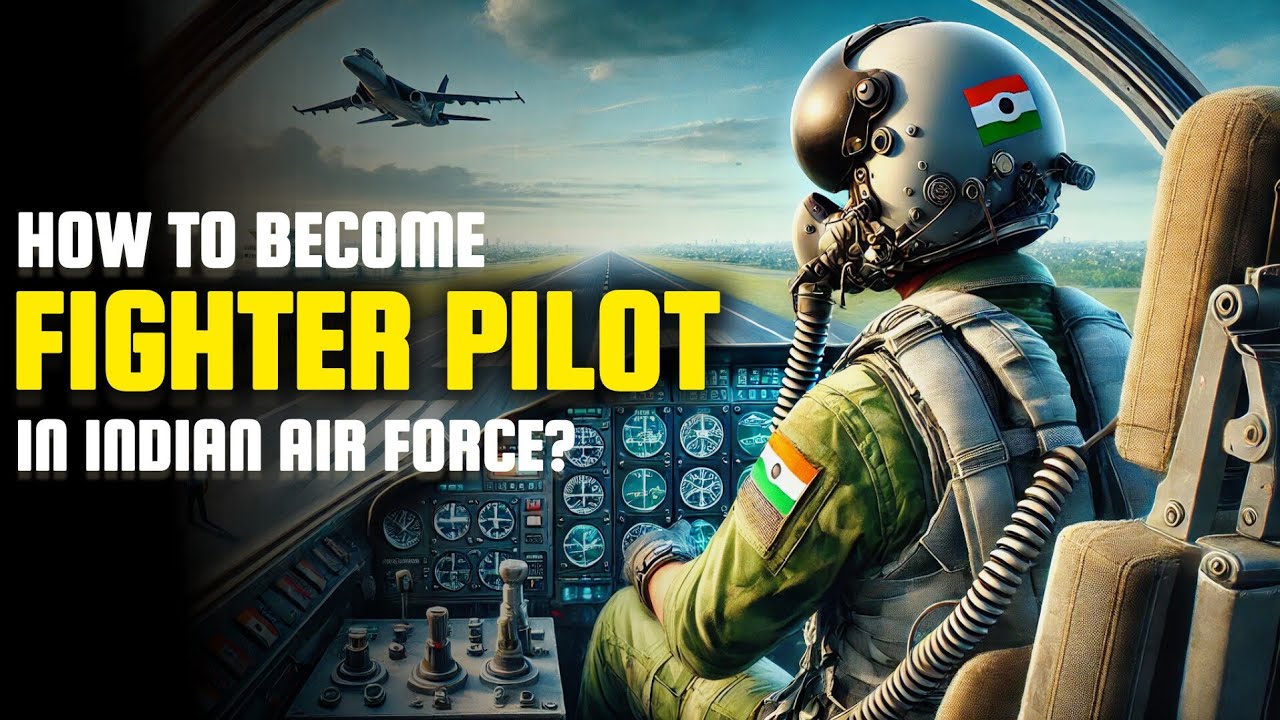 How to Become a Fighter Pilot in the Indian Air Force?